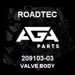 209103-03 Roadtec VALVE BODY | AGA Parts
