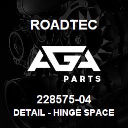 228575-04 Roadtec DETAIL - HINGE SPACER | AGA Parts