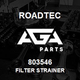 803546 Roadtec FILTER STRAINER | AGA Parts