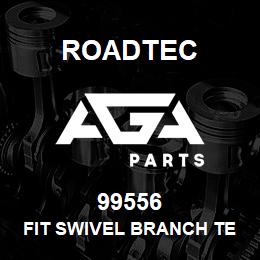 99556 Roadtec FIT SWIVEL BRANCH TEE 20 JIC F. | AGA Parts