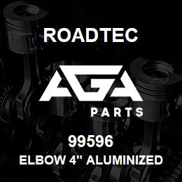 99596 Roadtec ELBOW 4" ALUMINIZED 70 DEG. | AGA Parts