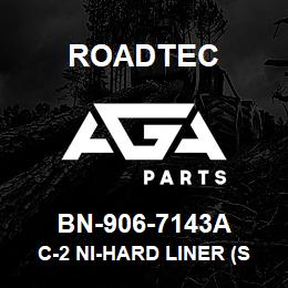 BN-906-7143A Roadtec C-2 NI-HARD LINER (SLOTTED) | AGA Parts