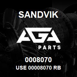 0008070 Sandvik USE 00008070 RB | AGA Parts