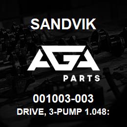001003-003 Sandvik DRIVE, 3-PUMP 1.048:1 | AGA Parts