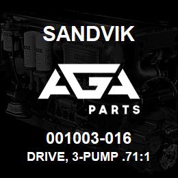 001003-016 Sandvik DRIVE, 3-PUMP .71:1 | AGA Parts