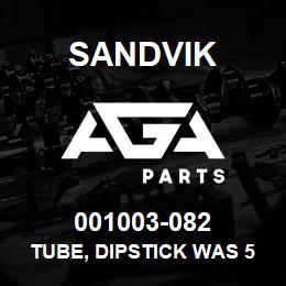001003-082 Sandvik TUBE, DIPSTICK WAS 55012977 | AGA Parts