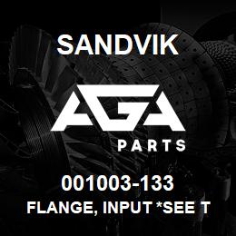 001003-133 Sandvik FLANGE, INPUT *SEE T-NOTES* RB | AGA Parts