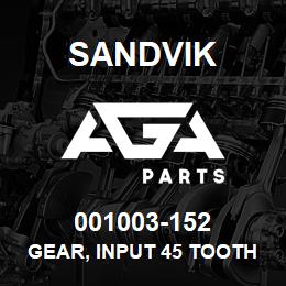 001003-152 Sandvik GEAR, INPUT 45 TOOTH | AGA Parts