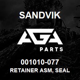 001010-077 Sandvik RETAINER ASM, SEAL | AGA Parts