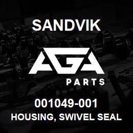 001049-001 Sandvik HOUSING, SWIVEL SEAL | AGA Parts