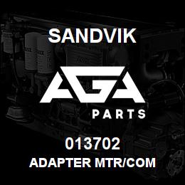 013702 Sandvik ADAPTER MTR/COM | AGA Parts