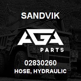 02830260 Sandvik HOSE, HYDRAULIC | AGA Parts