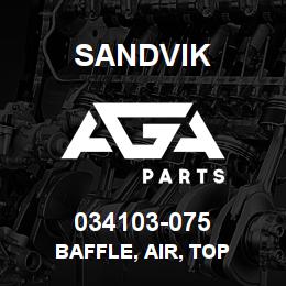 034103-075 Sandvik BAFFLE, AIR, TOP | AGA Parts