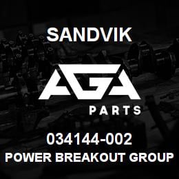 034144-002 Sandvik POWER BREAKOUT GROUP | AGA Parts
