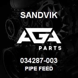 034287-003 Sandvik PIPE FEED | AGA Parts