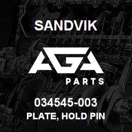 034545-003 Sandvik PLATE, HOLD PIN | AGA Parts