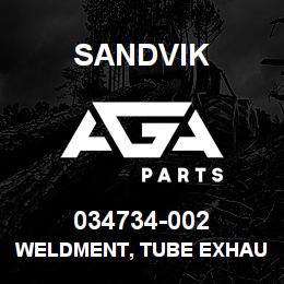 034734-002 Sandvik WELDMENT, TUBE EXHAUST | AGA Parts
