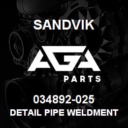 034892-025 Sandvik DETAIL PIPE WELDMENT | AGA Parts