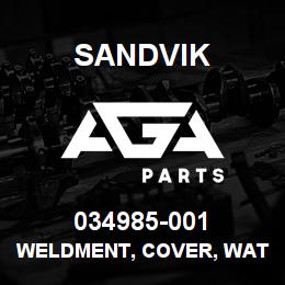 034985-001 Sandvik WELDMENT, COVER, WATER TAND SIDE T | AGA Parts