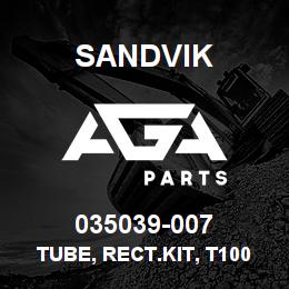035039-007 Sandvik TUBE, RECT.KIT, T1000 | AGA Parts