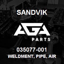 035077-001 Sandvik WELDMENT, PIPE, AIR INTAKE COMP | AGA Parts