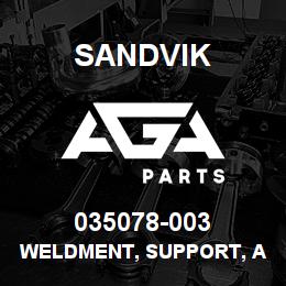 035078-003 Sandvik WELDMENT, SUPPORT, AIR INTAKE | AGA Parts