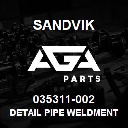 035311-002 Sandvik DETAIL PIPE WELDMENT | AGA Parts