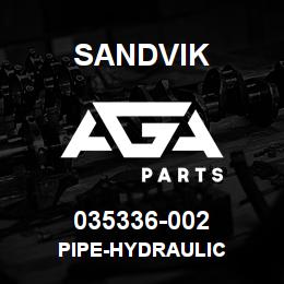 035336-002 Sandvik PIPE-HYDRAULIC | AGA Parts