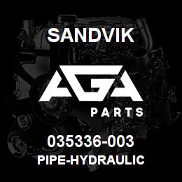 035336-003 Sandvik PIPE-HYDRAULIC | AGA Parts