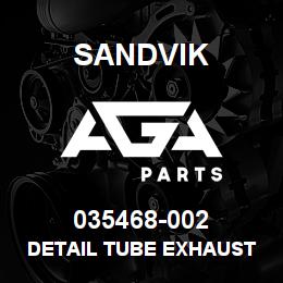 035468-002 Sandvik DETAIL TUBE EXHAUST | AGA Parts