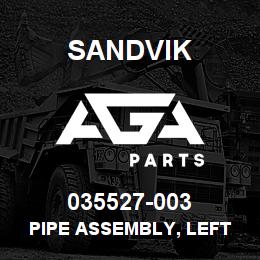 035527-003 Sandvik PIPE ASSEMBLY, LEFT TRACK | AGA Parts