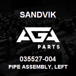 035527-004 Sandvik PIPE ASSEMBLY, LEFT TRACK | AGA Parts