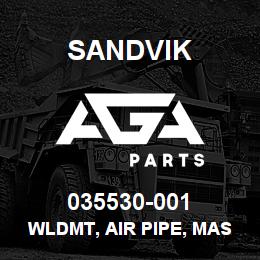 035530-001 Sandvik WLDMT, AIR PIPE, MAST | AGA Parts