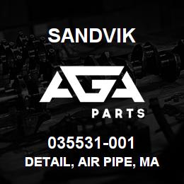 035531-001 Sandvik DETAIL, AIR PIPE, MAST | AGA Parts