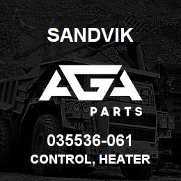 035536-061 Sandvik CONTROL, HEATER | AGA Parts