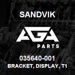 035640-001 Sandvik BRACKET, DISPLAY, T1000 | AGA Parts