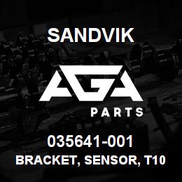 035641-001 Sandvik BRACKET, SENSOR, T1000 | AGA Parts