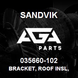 035660-102 Sandvik BRACKET, ROOF INSL, DR460 C.AB | AGA Parts