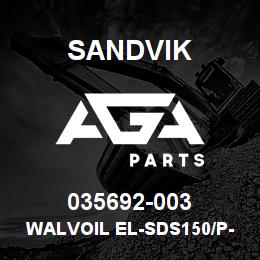 035692-003 Sandvik WALVOIL EL-SDS150/P-18L-SAE COMP | AGA Parts