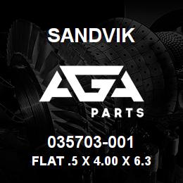 035703-001 Sandvik FLAT .5 X 4.00 X 6.375 LG | AGA Parts