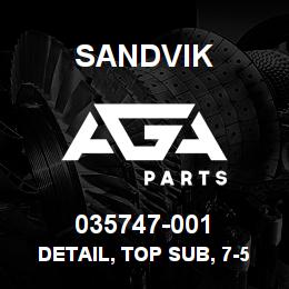 035747-001 Sandvik DETAIL, TOP SUB, 7-5/8 IN. | AGA Parts