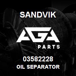 03582228 Sandvik OIL SEPARATOR | AGA Parts