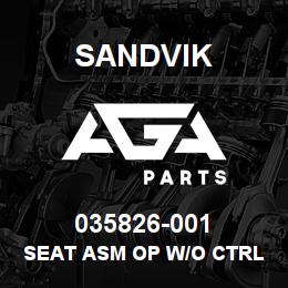 035826-001 Sandvik SEAT ASM OP W/O CTRL PNLS RB | AGA Parts