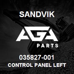 035827-001 Sandvik CONTROL PANEL LEFT | AGA Parts