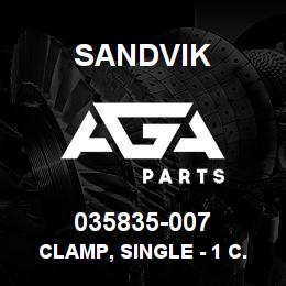 035835-007 Sandvik CLAMP, SINGLE - 1 C.ONDUIT | AGA Parts