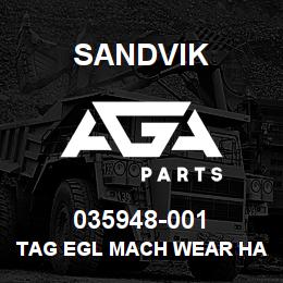 035948-001 Sandvik TAG EGL MACH WEAR HAZARD | AGA Parts