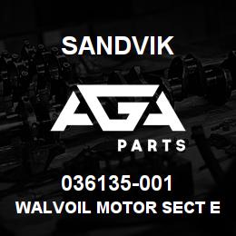 036135-001 Sandvik WALVOIL MOTOR SECT EL-SDS150/P-18 | AGA Parts