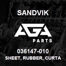 036147-010 Sandvik SHEET, RUBBER, CURTAIN | AGA Parts