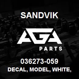 036273-059 Sandvik DECAL, MODEL, WHITE, D75KS | AGA Parts