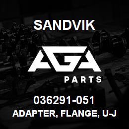 036291-051 Sandvik ADAPTER, FLANGE, U-JOINT | AGA Parts